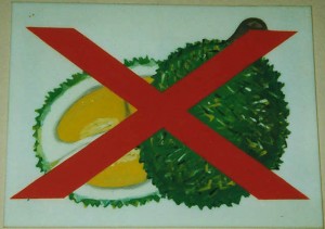 Forbidden durians, a sign in Malaysia.